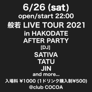般若 LIVE TOUR 2021 in HAKODATE AFTER PARTY (HipHop/R&B) @ 函館 club COCOA