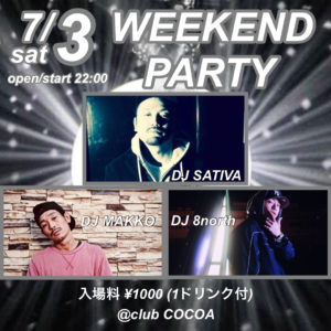 7月3日(土) WEEKEND PARTY (HipHop/R&B) @ 函館 club COCOA