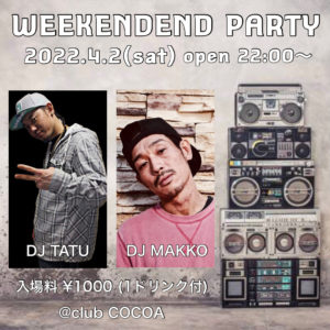 WEEKEND PARTY (HipHop/R&B) @ 函館 club COCOA