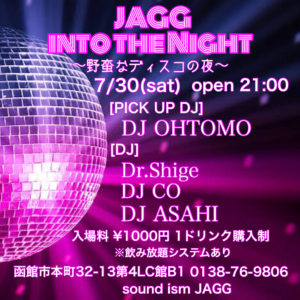 2022年7月30日(土) JAGG into the night 〜野蛮なディスコの夜〜 @ sound ism JAGG