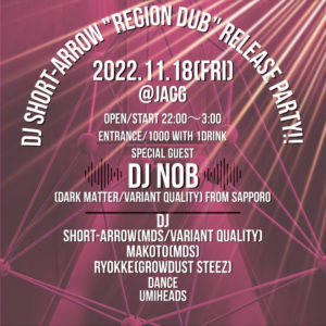 DJ SHURT-ARROW "REGION DUB" RELEASE PARTY @ sound ism JAGG