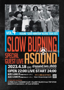 MY SOUL TOWN vol.47  SLOW BURNING vol.4  ～ASOUND “Good Vibration”Release Tour 2023〜 @ sound ism JAGG