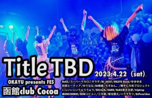 Title TBD OKAYU presents FES @ 函館 club COCOA