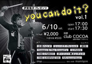 you can do it ? vol.1 (Band Live) 伊東竜次 プレゼンツ @ 函館 club COCOA