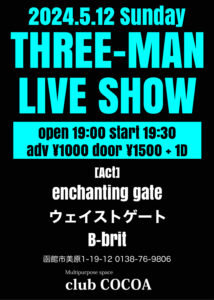 THREE-MAN LIVE SHOW (Band Live) @ 函館club COCOA 