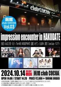 impression encounter in HAKODATE Vol.3 @ 函館club COCOA 