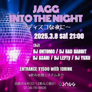 JAGG into the night 〜ディスコな夜に〜 @ sound ism JAGG