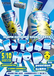 FUTURE HOP HI-BPM EUPHORIC SOUND PARTY @ sound ism JAGG