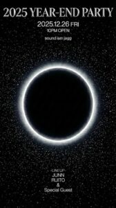 2025 YEAR-END PARTY (House Music / Techno etc...) @ sound ism JAGG