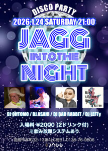 JAGG into the night 〜ディスコな夜に〜 @ sound ism JAGG