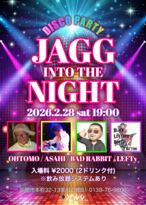 JAGG into the night 〜ディスコな夜に〜 @ sound ism JAGG