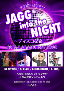 JAGG into the night 〜ディスコな夜に〜 @ sound ism JAGG