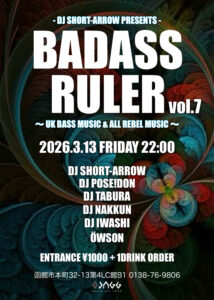 BADASS RULER vol.7 (UK BASS MUSIC & ALL REBEL MUSIC) @ sound ism JAGG