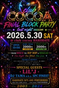 club COCOA FINAL BLOCK PARTY @ 函館club COCOA