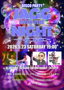 JAGG into the night 〜ディスコな夜に〜 @ sound ism JAGG