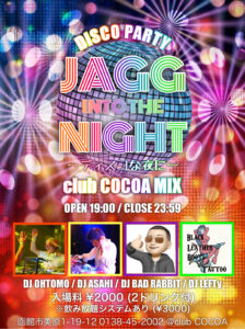 JAGG into the night 〜ディスコな夜に〜 club COCOA MIX @ 函館club COCOA