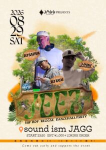 JEEZ  -HIPHOP REGGAE DANCEHALL PARTY- @ sound ism JAGG